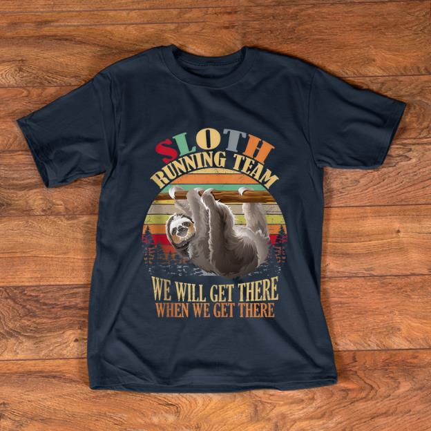 Premium Sloth Running Team We ll Get There Vintage shirt 1 - Premium Sloth Running Team We'll Get There Vintage shirt