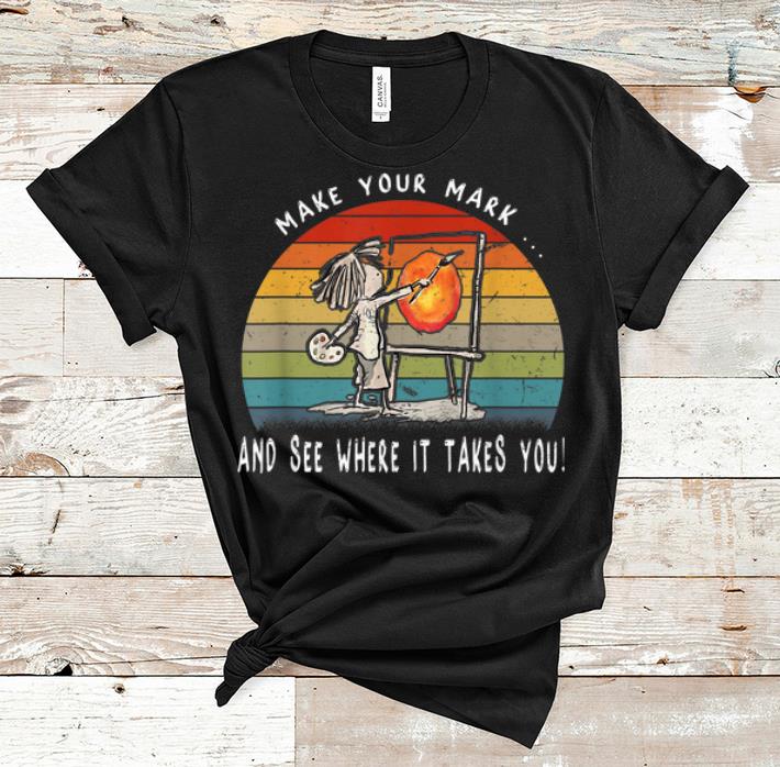 Premium The Dot Make Your Mark And See Where It Takes You Vintage shirt 1 - Premium The Dot - Make Your Mark And See Where It Takes You Vintage shirt