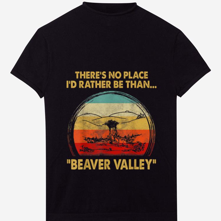 Premium There s No Place I d Rather Be Than Beaver Valley Vintage shirt 1 - Premium There's No Place I'd Rather Be Than Beaver Valley Vintage shirt