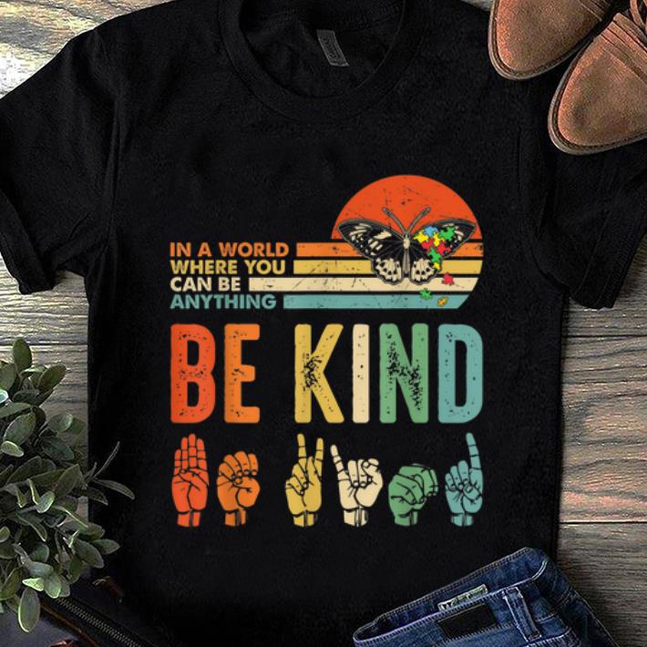 Premium Vintage In A World Where You Can Be Anything Be Kind Butterfly shirt 1 - Premium Vintage In A World Where You Can Be Anything Be Kind Butterfly shirt