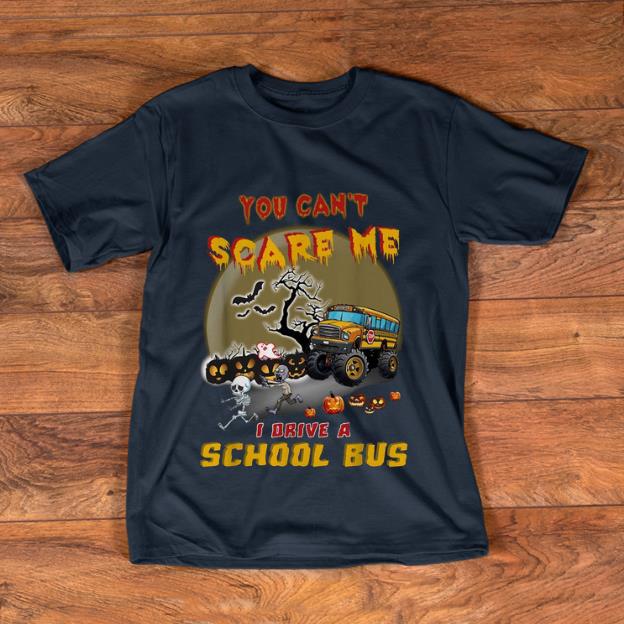 Premium You Can t Scare Me I Drive A School Bus Halloween shirt 1 - Premium You Can't Scare Me I Drive A School Bus Halloween shirt