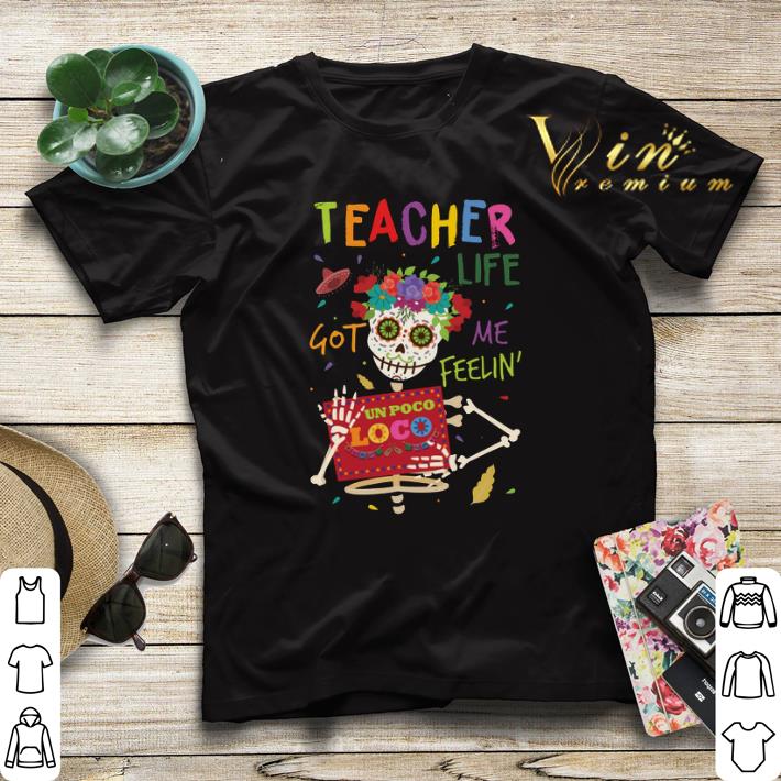 Teacher life got me feelin' un poco loco shirt sweater Teacher life got me feelin un poco loco shirt sweater 4 - Teacher life got me feelin' un poco loco shirt sweater