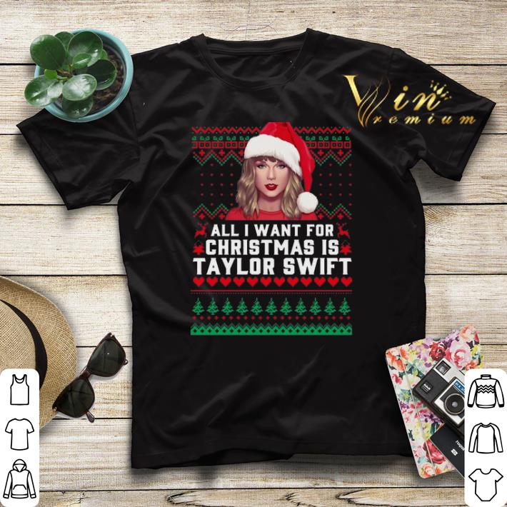All I Want for Christmas Is Taylor Swift shirt sweater All I Want for Christmas Is Taylor Swift shirt sweater 4 - All I Want for Christmas Is Taylor Swift shirt sweater