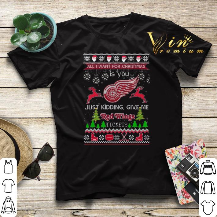 All i want for Christmas is you Detroit Red Wings tickets shirt sweater All i want for Christmas is you Detroit Red Wings tickets shirt sweater 4 - All i want for Christmas is you Detroit Red Wings tickets shirt sweater