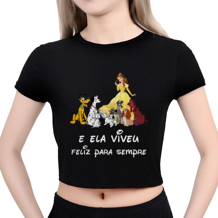 Awesome Belle and Dogs E Ela Viveu Feliz Para Sempre shirt 4 - Awesome Belle and Dogs E Ela Viveu Feliz Para Sempre shirt