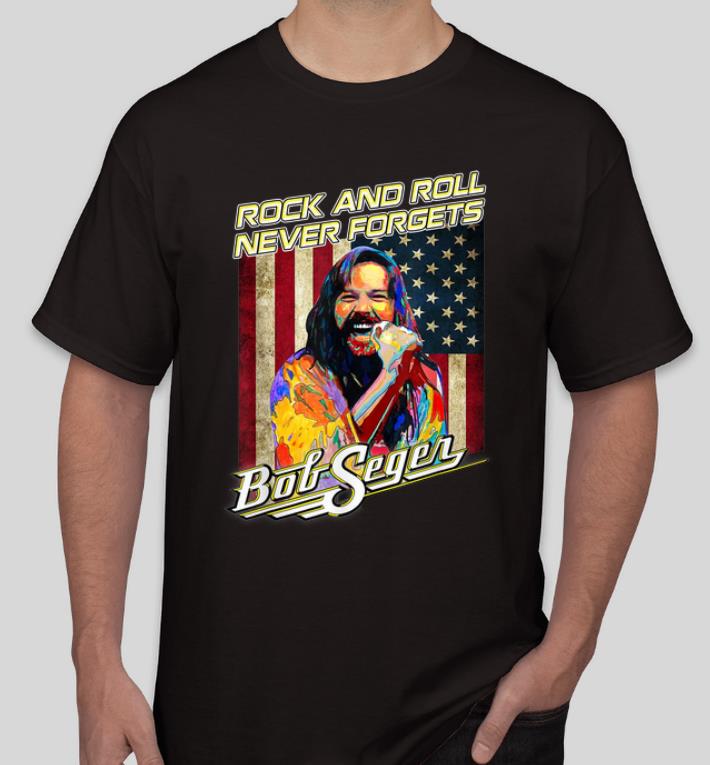 Awesome Bob Seger Rock And Roll Never Forgets American Flag shirt 4 - Awesome Bob Seger Rock And Roll Never Forgets American Flag shirt