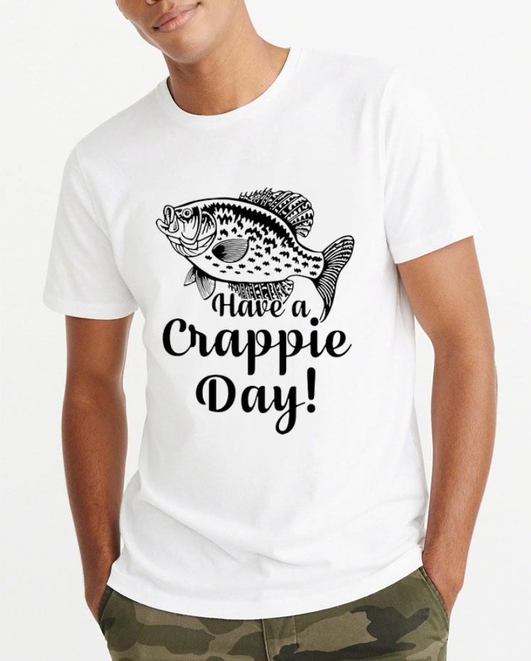 Awesome Fishing Have A Crappie Day shirt 4 - Awesome Fishing Have A Crappie Day shirt