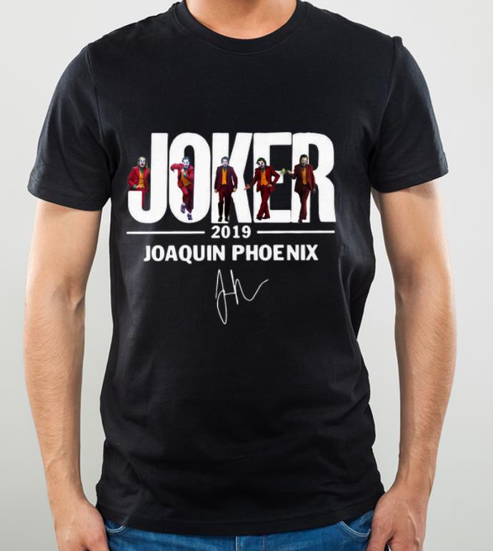 Awesome Joker 2019 Joaquin Phoenix Signature shirt 4 - Awesome Joker 2019 Joaquin Phoenix Signature shirt