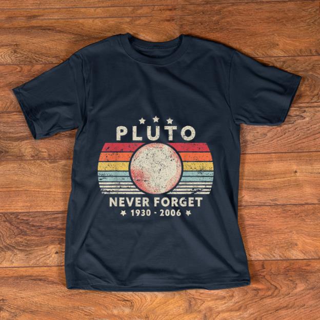Awesome Never Forget Pluto 1930 2006 Vintage shirt 1 - Awesome Never Forget Pluto 1930 2006 Vintage shirt
