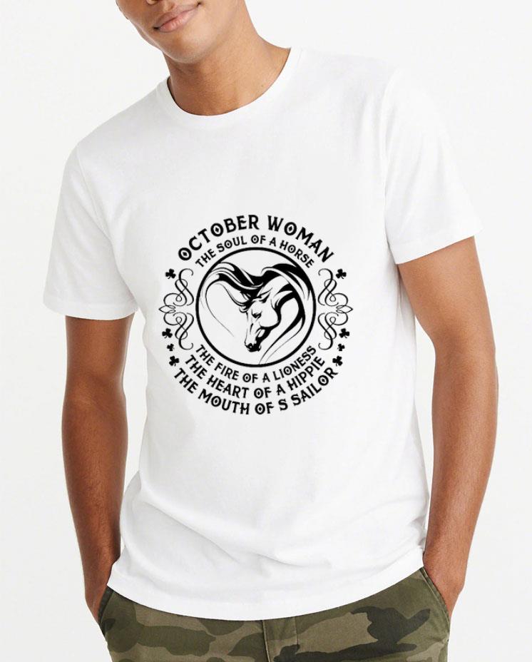 Awesome October Woman The Soul Of A Horse The Fire Of A Lioness The Heart Of A Hippie The Mouth Of Sailor shirt 4 - Awesome October Woman The Soul Of A Horse The Fire Of A Lioness The Heart Of A Hippie The Mouth Of Sailor shirt