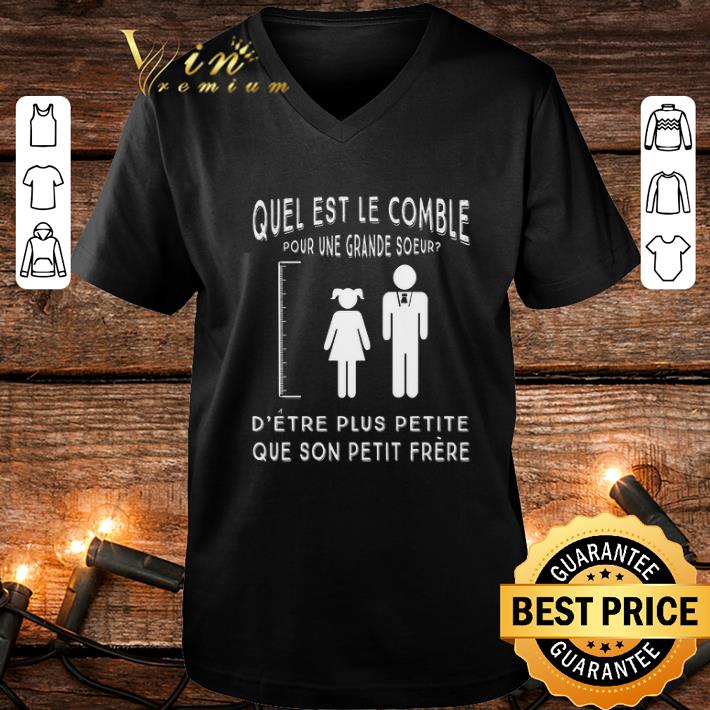 Awesome Quel Est Le Comble Pour Une Grande Soeur D etre Plus Petite Que shirt 4 - Awesome Quel Est Le Comble Pour Une Grande Soeur D'etre Plus Petite Que shirt