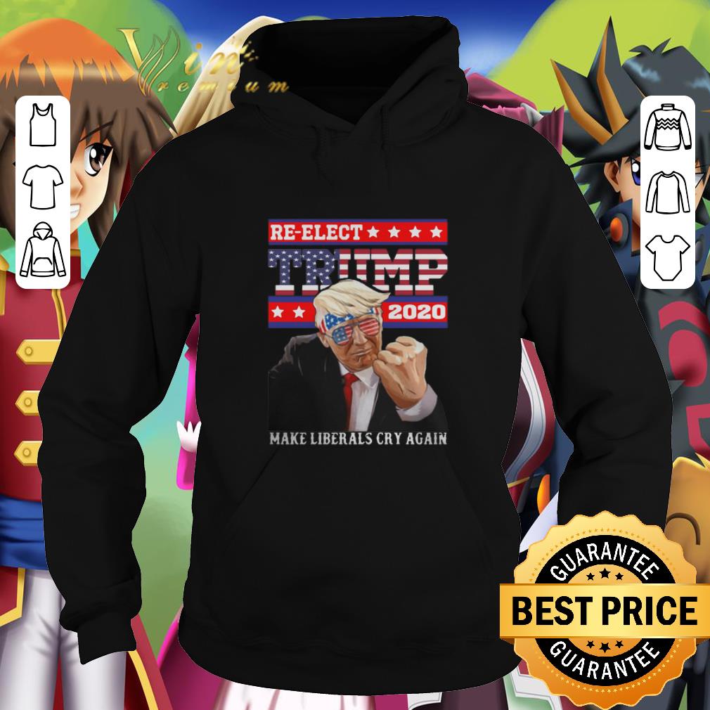 Awesome Re elect Trump 2020 make liberals cry again shirt 4 - Awesome Re-elect Trump 2020 make liberals cry again shirt