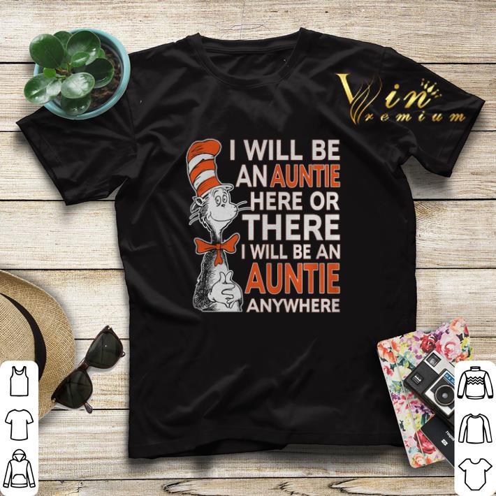 Dr Seuss i will be an auntie here or there anywhere shirt sweater 4 - Dr Seuss i will be an auntie here or there anywhere shirt sweater