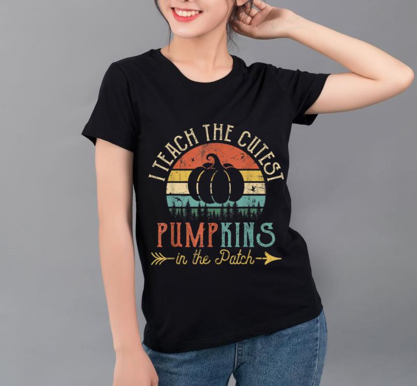 Funny I Teach The Cutest Pumpkins In The Patch Vintage shirt 4 - Funny I Teach The Cutest Pumpkins In The Patch Vintage shirt