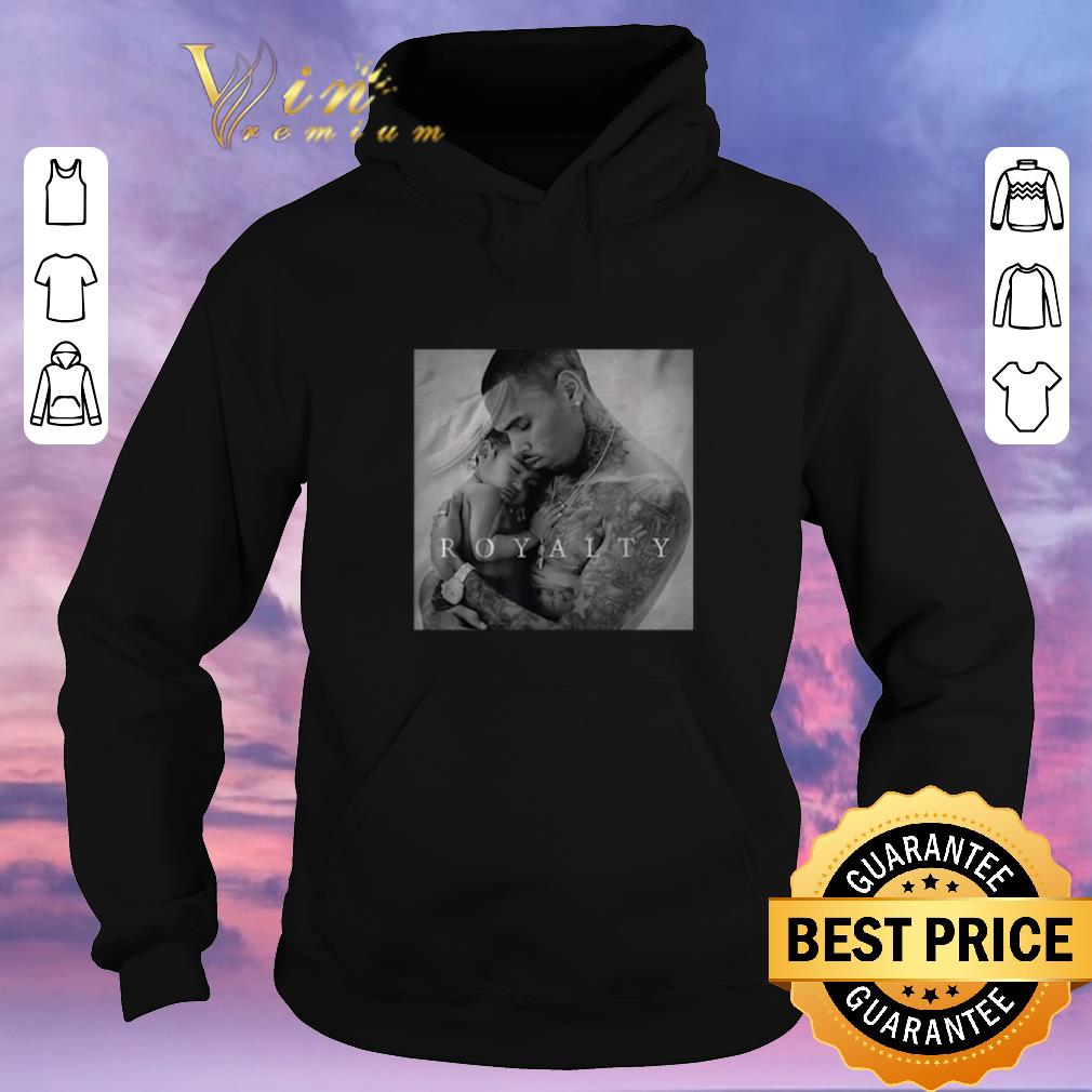 Funny Royalty Little More Chris Brown Poster shirt sweater Funny Royalty Little More Chris Brown Poster shirt sweater 4 1 - Funny Royalty Little More Chris Brown Poster shirt sweater