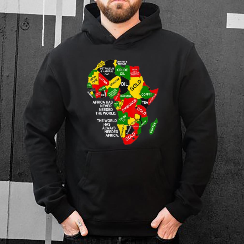 Hot Africa Has Never Needed The World The World Has Always Needed Africa shirt 4 - Hot Africa Has Never Needed The World The World Has Always Needed Africa shirt