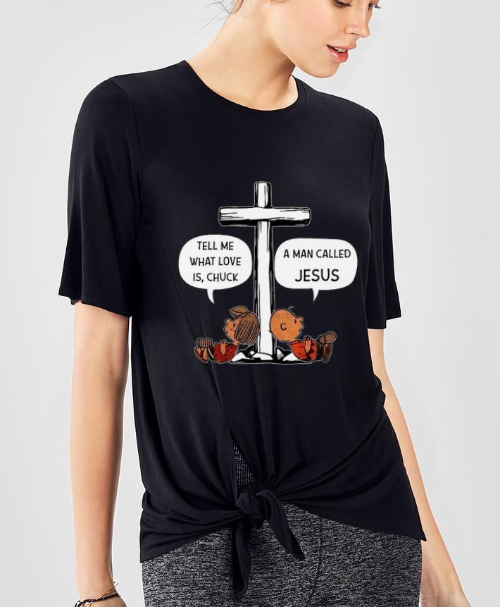 Hot Charlie Brown Tell Me What Love Is Chuck A Man Called Jesus shirt 4 1 - Hot Charlie Brown Tell Me What Love Is Chuck A Man Called Jesus shirt