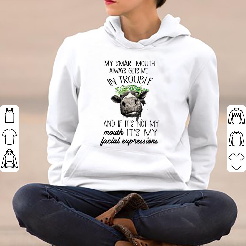 Hot Cow My Smart Mouth Always Gets Me In Trouble And If It s Not My Mouth shirt 4 - Hot Cow My Smart Mouth Always Gets Me In Trouble And If It's Not My Mouth shirt