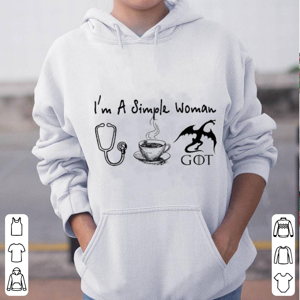 Hot I m A Simple Woman Nurse Coffee Game Of thrones shirt 4 - Hot I'm A Simple Woman Nurse Coffee Game Of thrones shirt