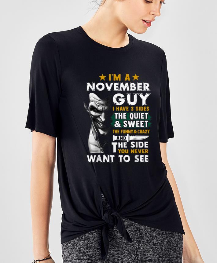 Hot Joker I m A November Guy I Have 3 Sides You Never Want To See shirt 4 - Hot Joker I'm A November Guy I Have 3 Sides You Never Want To See shirt