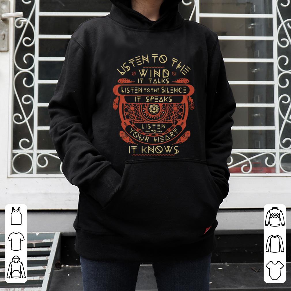Hot Listen To The Wind It Talks Listen To The Silence It Speaks shirt 4 - Hot Listen To The Wind It Talks Listen To The Silence It Speaks shirt