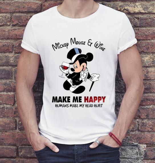 Hot Mickey Mouse Wine Make Me Happy Human Make My Head Hurt shirt 4 - Hot Mickey Mouse & Wine Make Me Happy Human Make My Head Hurt shirt