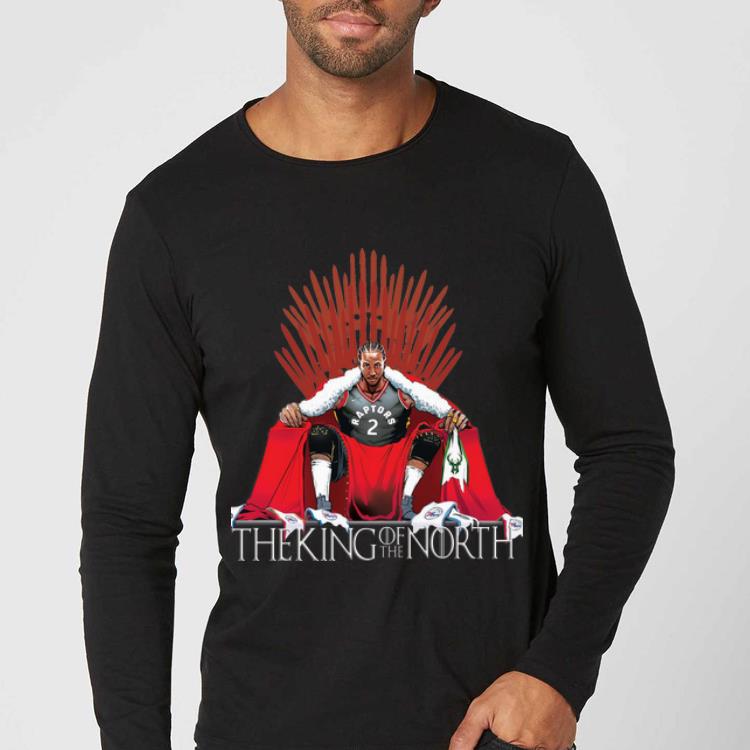Hot The King Of The North Iron Throne Kawhi Leonard Toronto Raptors shirt 4 - Hot The King Of The North Iron Throne Kawhi Leonard Toronto Raptors shirt
