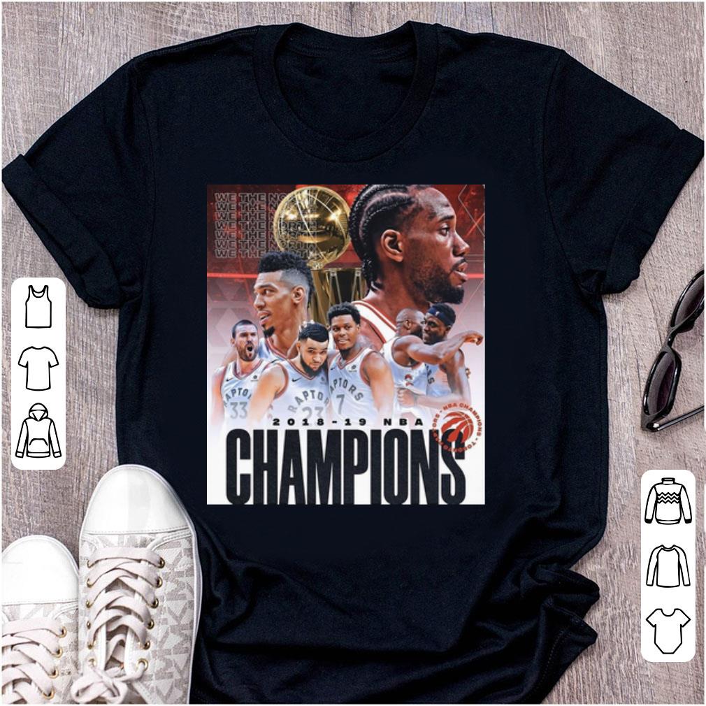 Hot Toronto Raptors We the north NBA Champions 2018 2019 shirt 1 - Hot Toronto Raptors We the north NBA Champions 2018-2019 shirt