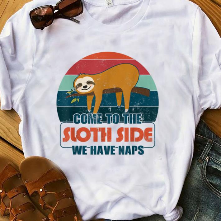Hot Vintage Come To The Sloth Side We Have Naps shirt 1 - Hot Vintage Come To The Sloth Side We Have Naps shirt