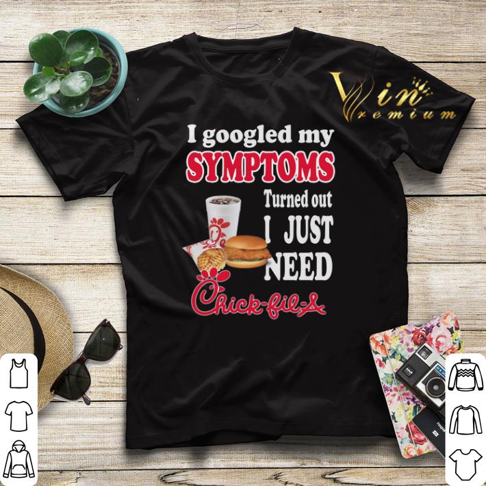 I googled my symptoms turned out i just need Chick fil A shirt sweater 4 - I googled my symptoms turned out i just need Chick-fil-A shirt sweater