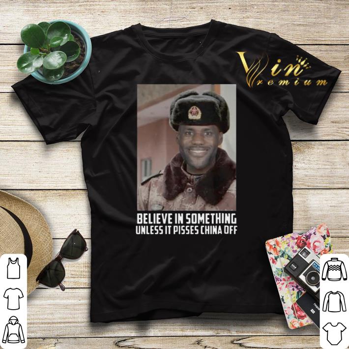 Lebron James believe in something unless it pisses china off shirt sweater Lebron James believe in something unless it pisses china off shirt sweater 4 - Lebron James believe in something unless it pisses china off shirt sweater