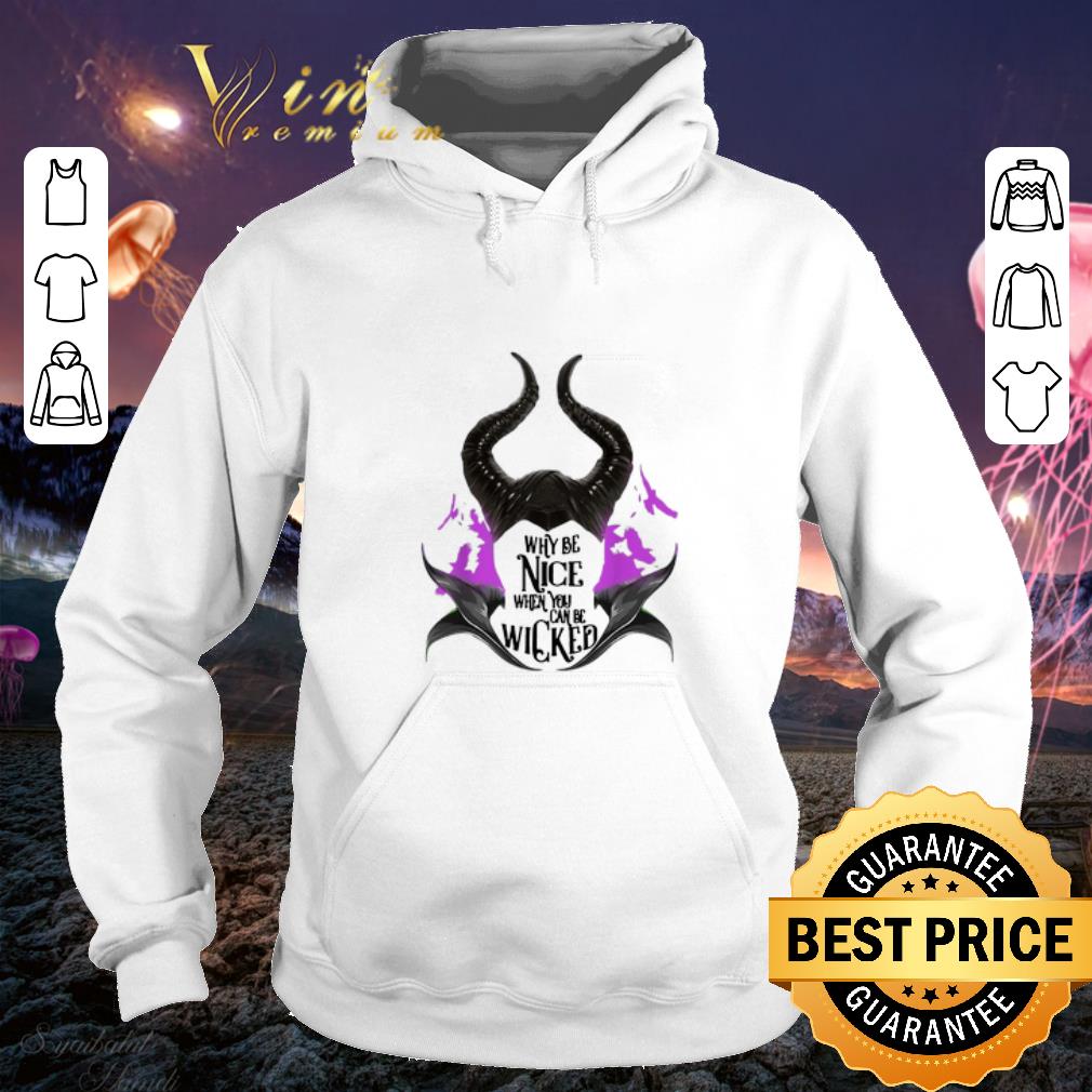Maleficent Why be nice when you can be wicked shirt Maleficent Why be nice when you can be wicked shirt 4 - Maleficent Why be nice when you can be wicked shirt