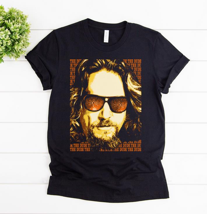 Nice Big Lebowski The Dude Portrait shirt 1 - Nice Big Lebowski The Dude Portrait shirt