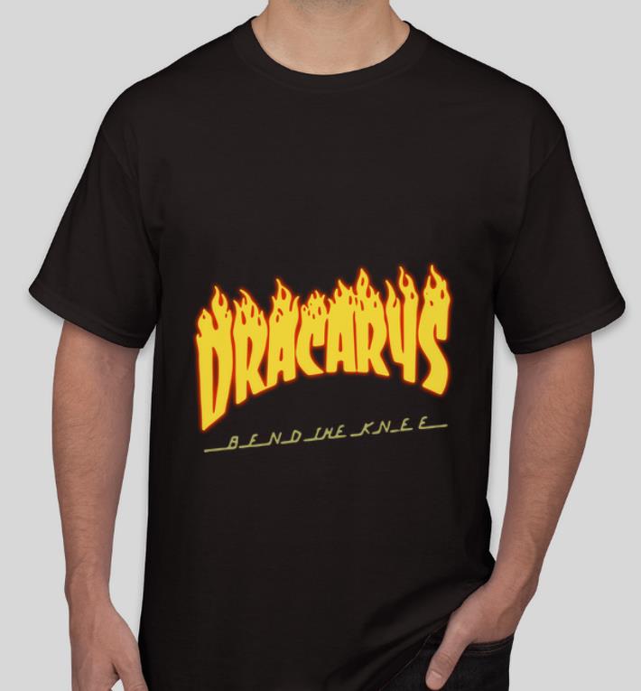 Nice Game Of Thrones Dracarys Bend The Knee shirt 4 - Nice Game Of Thrones Dracarys Bend The Knee shirt