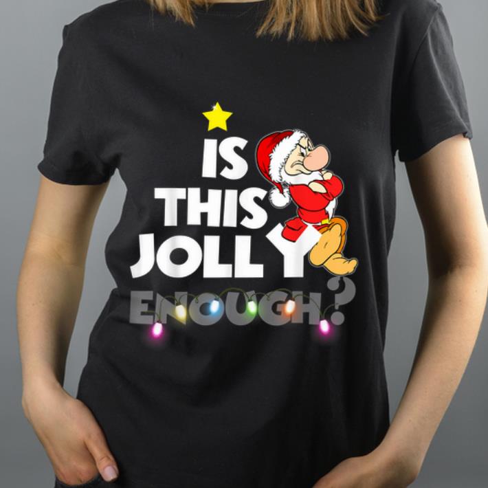 Nice Is This Jolly Enough Grumpy Dwarf Santa Claus Christmas shirt 4 - Nice Is This Jolly Enough Grumpy Dwarf Santa Claus Christmas shirt