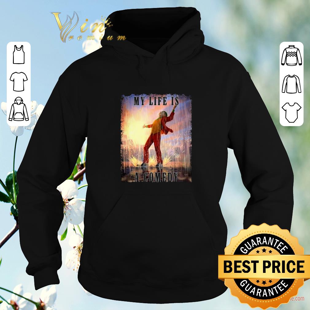 Nice Joker 2019 my life is a comedy shirt sweater Nice Joker 2019 my life is a comedy shirt sweater 4 - Nice Joker 2019 my life is a comedy shirt sweater