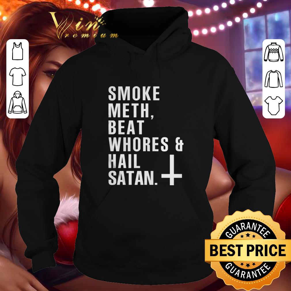 Nice Smoke meth beat whores hail satan shirt 4 - Nice Smoke meth beat whores & hail satan shirt