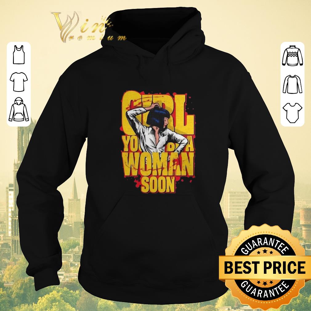 Nice Urge Overkill Girl you be a woman soon Mia Wallace shirt sweater 4 - Nice Urge Overkill Girl you be a woman soon Mia Wallace shirt sweater