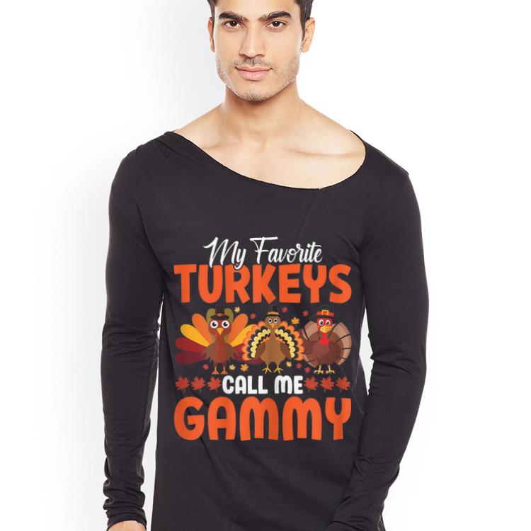 Official My Favorite Turkeys Call Me Gammy Thanksgivings Day shirt 4 - Official My Favorite Turkeys Call Me Gammy Thanksgivings Day shirt