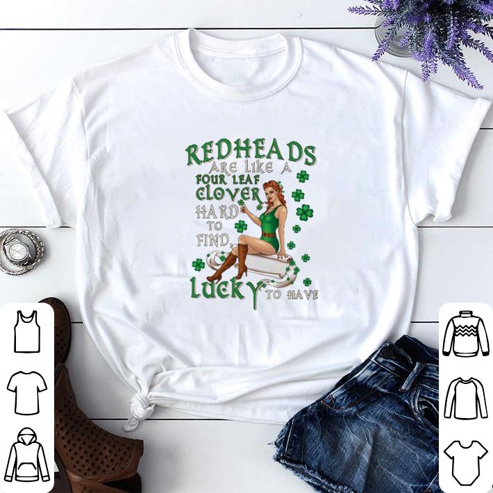 Official Redheads are like a four leaf clover hard to find lucky to have shirt sweater Official Redheads are like a four leaf clover hard to find lucky to have shirt sweater 4 - Official Redheads are like a four leaf clover hard to find lucky to have shirt sweater