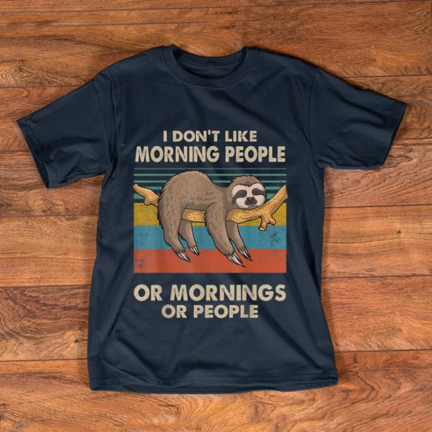 Official Sloth I Don t Like Morning People Or Mornings Or People Vintage shirt 1 - Official Sloth I Don't Like Morning People Or Mornings Or People Vintage shirt