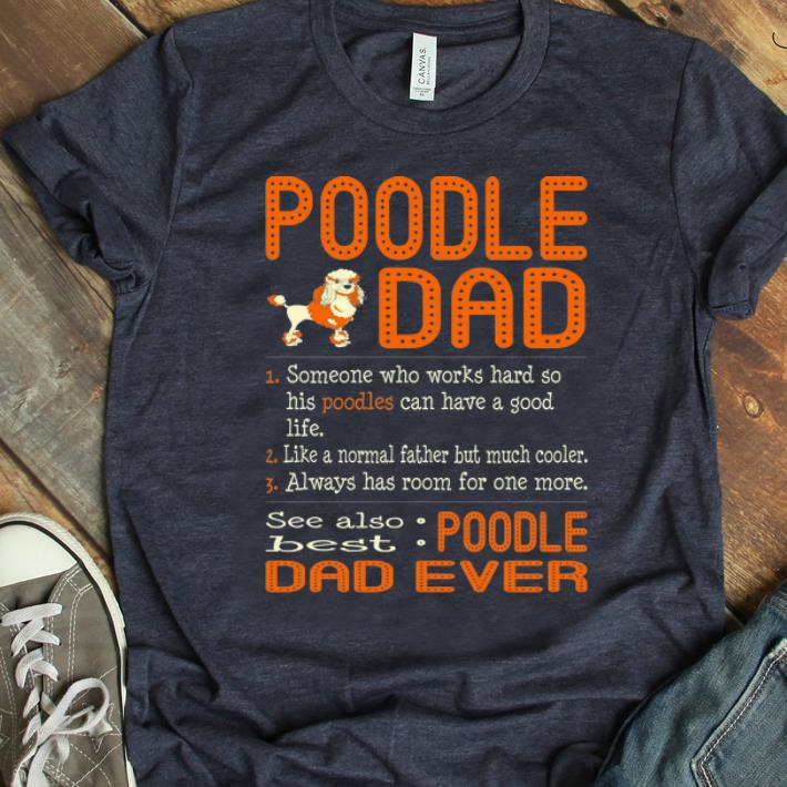 Official Someone Who Works Hard So His Pitbulls Can Have A Good Life Poodle Dad shirt 1 - Official Someone Who Works Hard So His Pitbulls Can Have A Good Life Poodle Dad shirt