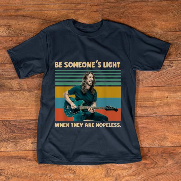Official Vintage Dave Grohl Be Someone s Light When They Are Hopeless shirt 1 - Official Vintage Dave Grohl Be Someone's Light When They Are Hopeless shirt