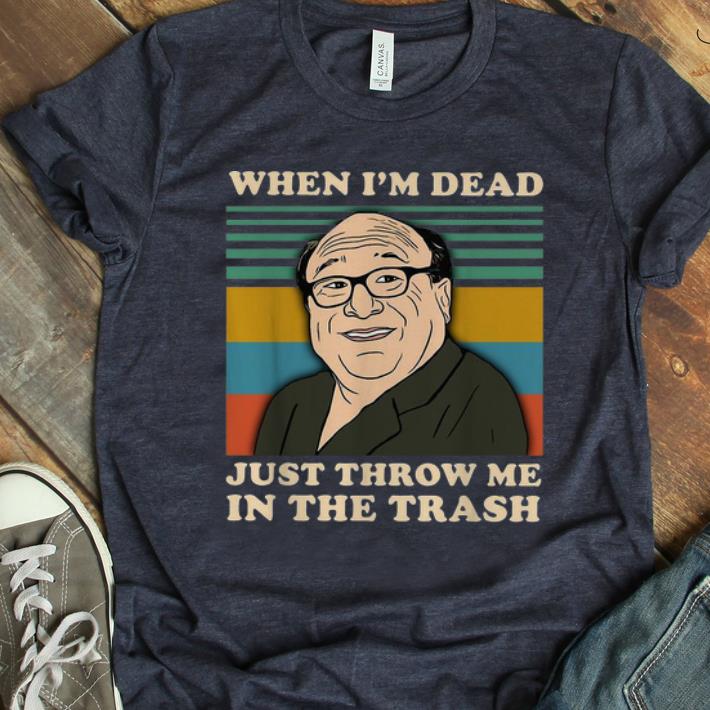 Official Vintage Frank Reynolds When I m Dead Throw Me In The Trash shirt 1 - Official Vintage Frank Reynolds When I'm Dead Throw Me In The Trash shirt