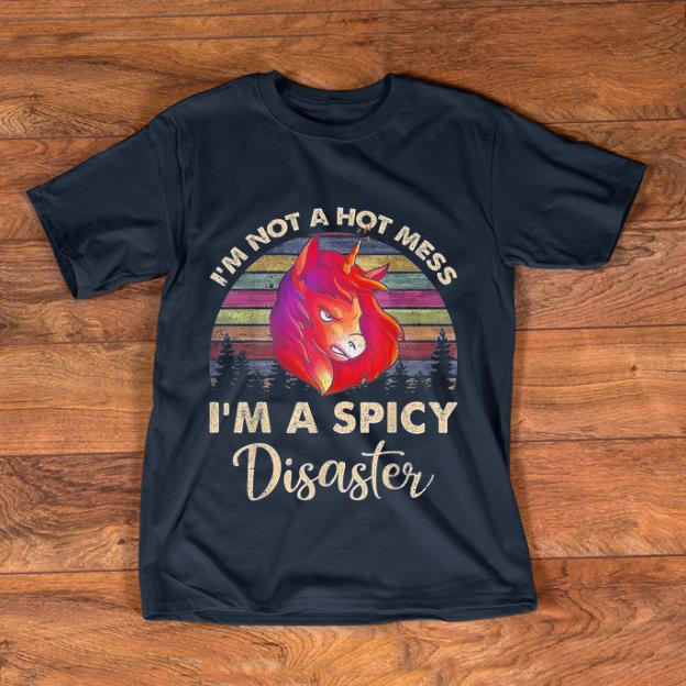 Official Vintage I m Not A Hot Mess I m A Spicy Disaster Unicorn shirt 1 - Official Vintage I'm Not A Hot Mess I'm A Spicy Disaster Unicorn shirt