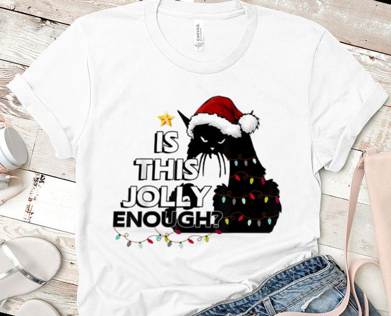 Original Is This Jolly Enough Black Cat Christmas Tree shirt 1 - Original Is This Jolly Enough Black Cat Christmas Tree shirt