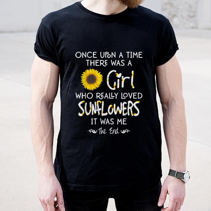 Original Once Upon A Time There Was A Girl Who Really Loved Sunflower shirt 4 - Original Once Upon A Time There Was A Girl Who Really Loved Sunflower shirt