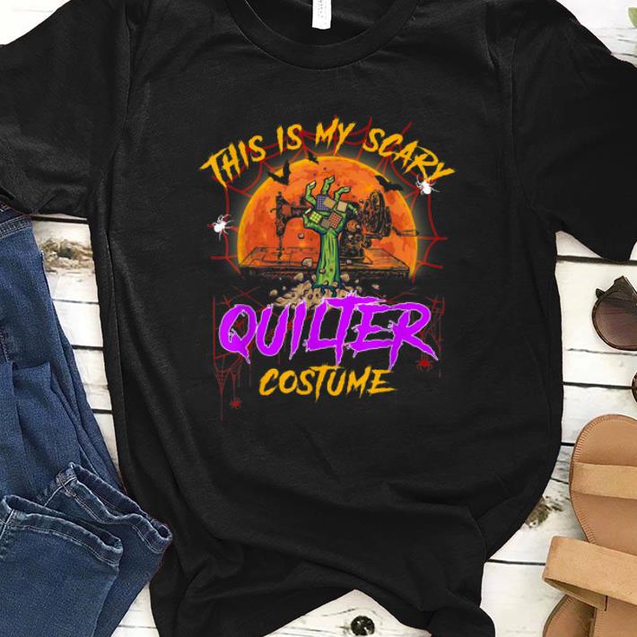 Original This is my scary quilter costume Halloween shirt 1 - Original This is my scary quilter costume Halloween shirt