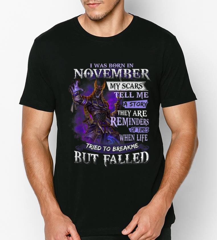 Premium Anubis I Was Born In November Life Tried To Break Me But Falled shirt 4 - Premium Anubis I Was Born In November Life Tried To Break Me But Falled shirt