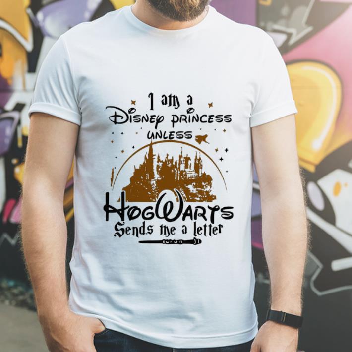 Premium I Am A Disney Princess Unless Hogwarts Sends Me A Letter shirt 4 - Premium I Am A Disney Princess Unless Hogwarts Sends Me A Letter shirt